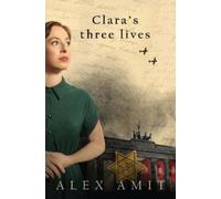 Alex Amit Clara's Three Lives (Tascabile) Women of War and Courage