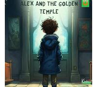 Alex and The Golden Temple: A Children's Story About Compassion, Empathy, and Being Kind (Ages 4-8)