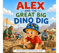 Alex and the Great Big Dino Dig