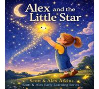 Alex and the Little Star: A Magical Bedtime Story