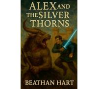 Alex And The Silver Thorns