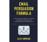 Alex Andrade E-Mail Persuasion Formula (Tascabile)