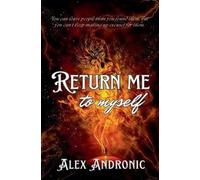 Alex Andronic Return me to myself (Tascabile)