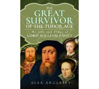 Alex Anglesey The Great Survivor of the Tudor Age (Copertina rigida)