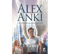 Alex Anki - A Ascensão dos Insurgentes