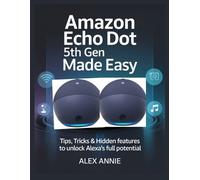 Alex Annie Amazon Echo Dot 5th Gen Made Easy User Guide (Tascabile)