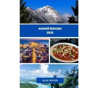Alex Anton ALBANIË Reisgids 2025 (Tascabile)