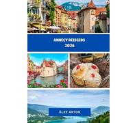 Alex Anton Annecy Reisgids 2026 (Tascabile)