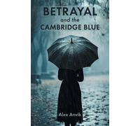 Alex Anvik Laura Apgar Miranda Summers-Pri Betrayal and the Cambridg (Tascabile)
