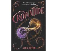 Alex Aster Crowntide (The Lightlark Saga Book 4) (Copertina rigida)