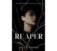 Alex B Harper Reaper (Tascabile) Ashes of Magic Trilogy