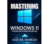 Alex Ba Morgan Mastering Windows 11 (Tascabile)