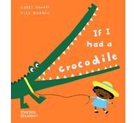 Alex Barrow Gabby Dawnay If I had a crocodile (Libro di cartone) If I had a…