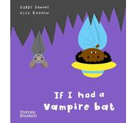 Alex Barrow Gabby Dawnay If I had a vampire bat (Libro di cartone) If I had a…