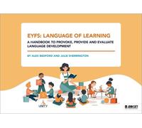 Alex Bedford Ju EYFS: Language of Learning - a handbook to provoke, (Tascabile)