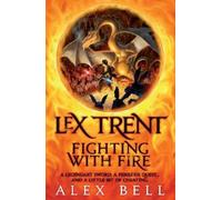 Alex Bell Lex Trent: Fighting With Fire (Tascabile)