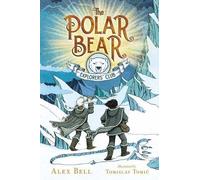 Alex Bell The Polar Bear Explorers' Club, 1 (Copertina rigida)