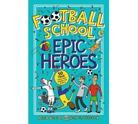 Alex Bellos Ben Lyttleton Football School Epic Heroes (Tascabile)