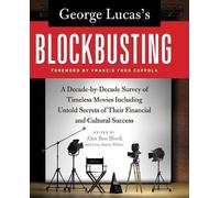 Alex Ben Block Lucy Autrey Wilson George Lucas's Blockbusting (Tascabile)
