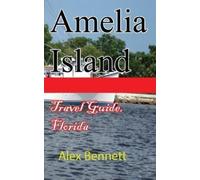 Alex Bennett Amelia Island Travel Guide, Florida (Tascabile)