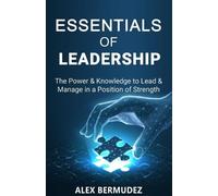 Alex Bermudez Essentials of Leadership (Tascabile)
