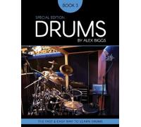 Alex Biggs Drums By Alex Biggs Book 3 Special Edition (Tascabile)