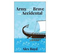Alex Boyd Army of the Brave and Accidental (Tascabile)