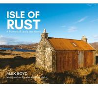 Alex Boyd Jonathan Meades Isle of Rust (Tascabile)