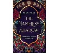 Alex Bree The Nameless Shadow: Darkling Souls 1.5 (Tascabile)