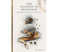 Alex Britten The Alchemy of Intention (Tascabile) Alchemy of Manifestation