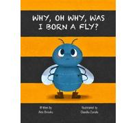 Alex Brooks Why, Oh Why, Was I Born a Fly? (Tascabile) Why, oh Why?