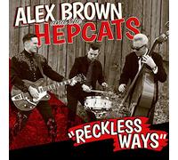 Alex Brown & The Hepcats - Reckless Ways