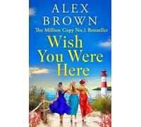 Alex Brown Wish You Were Here (Tascabile)