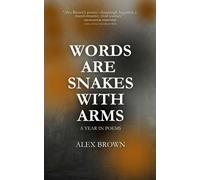Alex Brown Words Are Snakes With Arms (Copertina rigida)