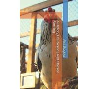 Alex Bugeja A History Of Chickens And Chicken Farming (Tascabile)