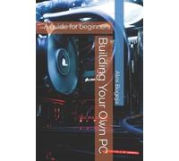 Alex Bugeja Building Your Own PC (Tascabile)