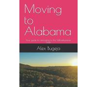 Alex Bugeja Moving to Alabama (Tascabile) USA Moving Guides