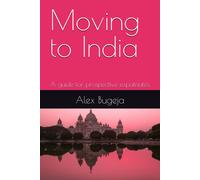 Alex Bugeja Moving to India (Tascabile) Guides for Prospective Expatriates
