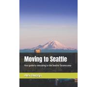 Alex Bugeja Moving to Seattle (Tascabile) USA Moving Guides