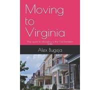 Alex Bugeja Moving to Virginia (Tascabile) USA Moving Guides
