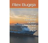 Alex Bugeja The World's Greatest Ocean Liners And Cruise Ships (Tascabile)