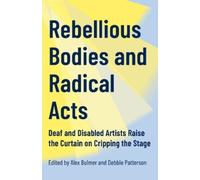Alex Bulmer Rebellious Bodies and Radical Acts (Tascabile)