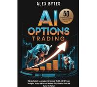 Alex Bytes AI Options Trading for Beginners (Tascabile)