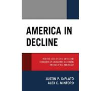 Alex C. Minford Justin P. DePlato America in Decline (Copertina rigida)
