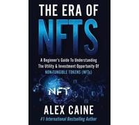 Alex Caine Matthew Thrush The Era of NFTs (Copertina rigida)