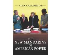 Alex Callinicos The New Mandarins of American Power (Tascabile)
