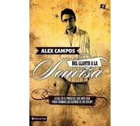 Alex Campos La Del llanto a la sonrisa [With DVD] (Mixed Media Product)
