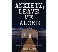 Alex Canny Anxiety, Leave Me Alone (Tascabile)