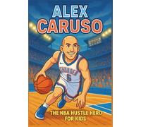 Alex Caruso Biography: The NBA Hustle Hero for Kids.