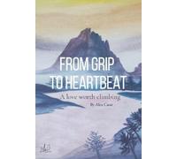 Alex Casar From Grip to Heartbeat (Tascabile)